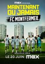 Watch Maintenant ou jamais : FC Montfermeil M4ufreemovies