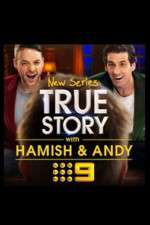 Watch True Story with Hamish & Andy M4ufreemovies