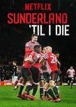 Watch Sunderland 'Til I Die M4ufreemovies