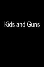 Watch Kids and Guns M4ufreemovies