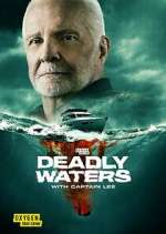 Watch Deadly Waters with Captain Lee M4ufreemovies