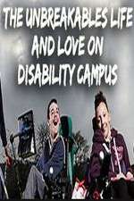 Watch The Unbreakables: Life And Love On Disability Campus M4ufreemovies