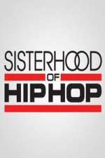 Watch Sisterhood of Hip Hop M4ufreemovies