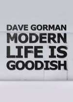 Watch Dave Gorman: Modern Life is Goodish M4ufreemovies
