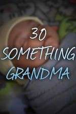 Watch 30 Something Grandma M4ufreemovies