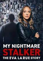 Watch My Nightmare Stalker: The Eva LaRue Story M4ufreemovies