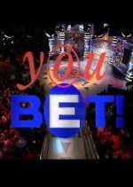 Watch You Bet! M4ufreemovies