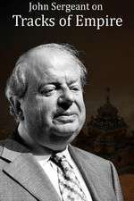 Watch John Sergeant on Tracks of Empire M4ufreemovies