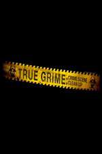 Watch True Grime: Crime Scene Clean Up M4ufreemovies