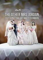 Watch The Other Mrs Jordan â€“ Catching the Ultimate Conman M4ufreemovies