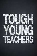 Watch Tough Young Teachers M4ufreemovies