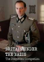 Watch Britain Under the Nazis: The Forgotten Occupation M4ufreemovies