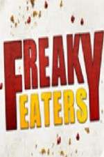 Watch Freaky Eaters M4ufreemovies