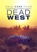 Watch Cold Case Files: Dead West M4ufreemovies