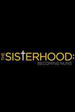 Watch The Sisterhood: Becoming Nuns M4ufreemovies