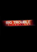 Watch Big Trouble in Thailand M4ufreemovies