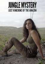 Watch Jungle Mystery: Lost Kingdoms of the Amazon M4ufreemovies