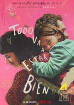Watch Todo va a estar bien M4ufreemovies