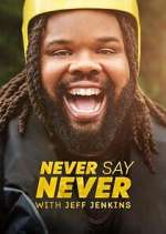 Watch Never Say Never with Jeff Jenkins M4ufreemovies