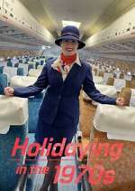 Watch Holidaying in the 70s: Wish You Were Here M4ufreemovies