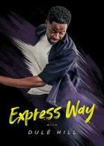 Watch The Express Way with DulÃ© Hill M4ufreemovies
