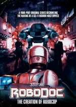 Watch RoboDoc: The Creation of RoboCop M4ufreemovies