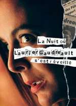 Watch La nuit oÃ¹ Laurier Gaudreault s'est rÃ©veillÃ© M4ufreemovies