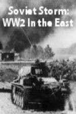 Watch Soviet Storm: WW2 in the East M4ufreemovies
